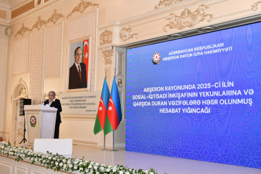 Abşeronda 2025-ci ilin sosial-iqtisadi inkişafının yekunlarına və qarşıda duran vəzifələrə həsr olunan hesabat yığıncağı keçirilib